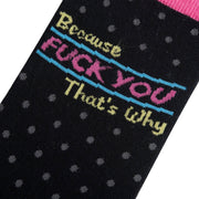 Fuck You Thats Why Women's Crew Socks